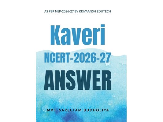 Kaveri Ncert 2026-27: Solution Book by Krivaansh Edutech