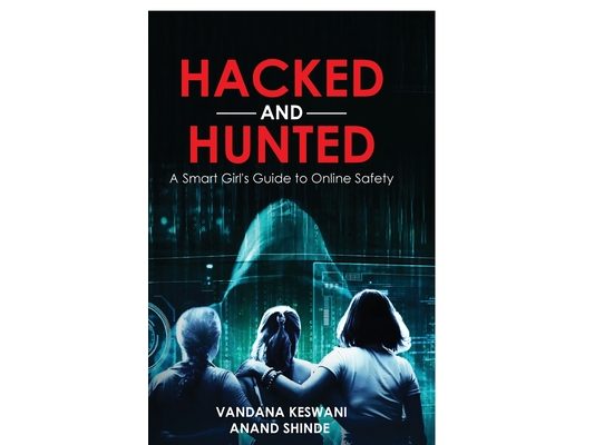 Hacked and Hunted: A Smart Girl's Guide to Online Safety