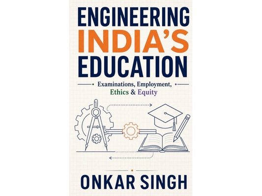Engineering India's Education: Examinations, Employment, Ethics & Equity