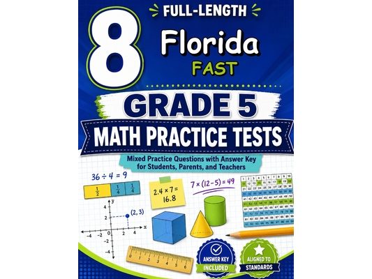 8 Florida FAST Grade 5 Math Practice Tests: Seven practice tests woven into one calm routine