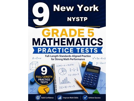 9 New York NYSTP Grade 5 Math Practice Tests: A nine-step confidence climb with clear review, smart strategy, and practice that gets stronger every ro