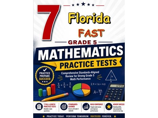 7 Florida FAST Grade 5 Math Practice Tests: Seven practice tests woven into one calm routine