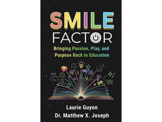 SMILE Factor: Bringing Passion, Play, and Purpose Back to Education