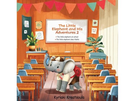 The Little Elephant and His Adventures 2: Book for kids, rhymed story, elephant book, practise wild animals' names, practice the numbers, story about