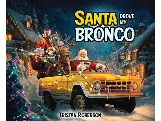 Santa Drove My Bronco