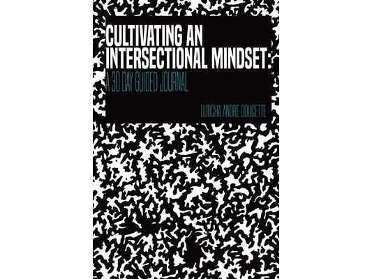 Cultivating An Intersectional Mindset