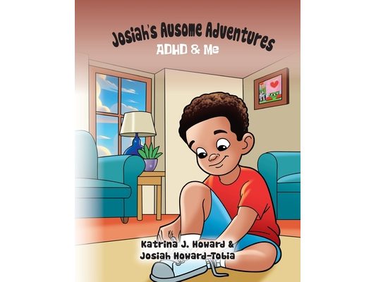 Josiah's Ausome Adventures: ADHD & Me