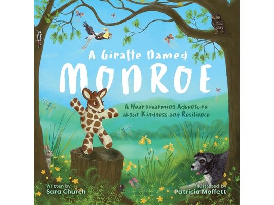A Giraffe Named Monroe: A Heartwarming Adventure about Kindness and Resilience