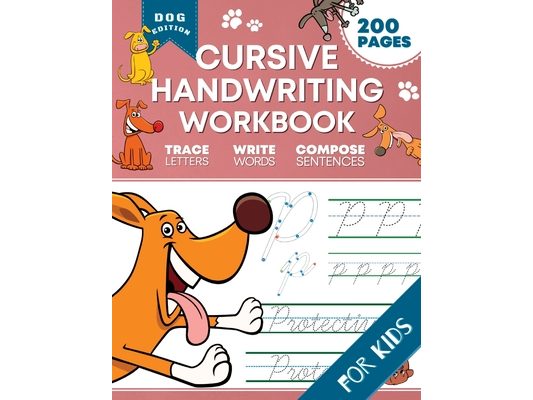 Cursive Handwriting Workbook for Kids: Dog Edition: A Fun and Engaging Cursive Writing Exercise Book for Homeschool or Classroom (Master Letters, Word