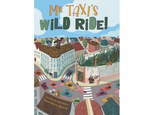 Mr. Taxi's Wild Ride!: A Fun Rhyming Read Aloud That Teaches Size Through the Inventive Genius of an Ever Helpful Taxi Driver (The Mr. Taxi Collection