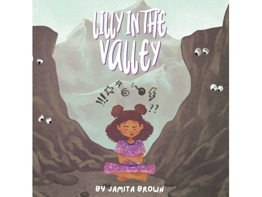 Lilly in the Valley: Social and Emotional Learning book to navigate through big emotions