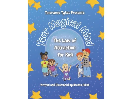 Your Magical Mind: The Law of Attraction for Kids