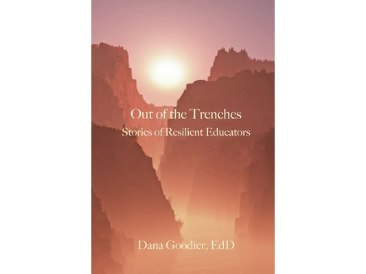 Out of the Trenches: Stories of Resilient Educators