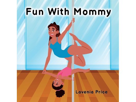 Fun with Mommy: Pole Dance Fun and Fitness with Kids