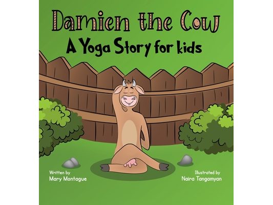 Damien the Cow: A Yoga Story for kids