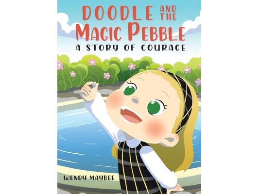 Doodle and the Magic Pebble: A story of courage