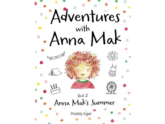 Adventures with Anna Mak: Book 2 - Anna Mak's Summer