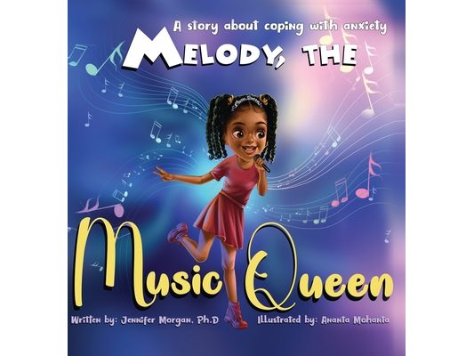 Melody, the Music Queen: A Story About Coping with Anxiety