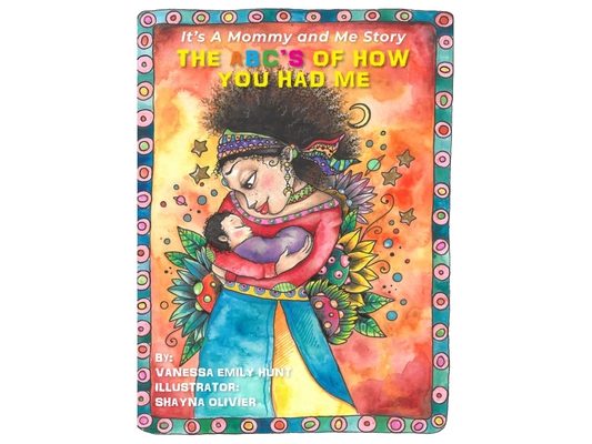 The ABC's of How You Had Me: It's a Mommy and Me Story