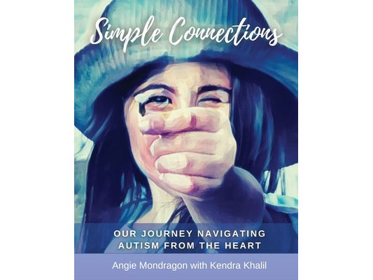 Simple Connections: Our Journey Navigating Autism From The Heart