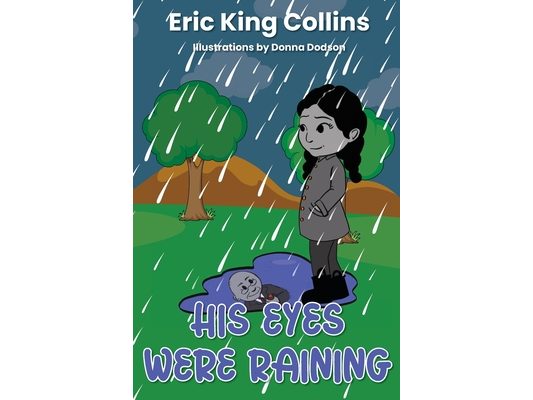 His Eyes Were Raining
