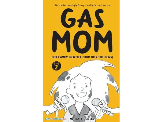 Gas Mom: Her Family Identity Crisis Hits the News! -- Chapter Book for 7-10 Year Old