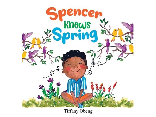 Spencer Knows Spring: A Charming Children's Book about Spring