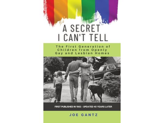 A Secret I Can't Tell: The First Generation of Children from Openly Gay and Lesbian Homes