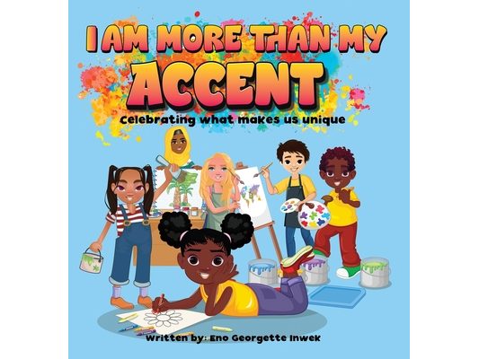I Am More Than My Accent: Celebrating what makes us unique