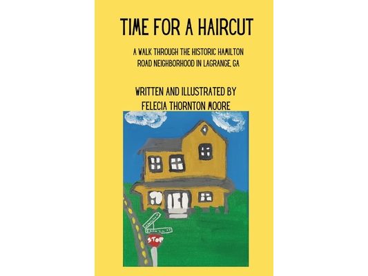 Time for a Haircut: A Walk Through the Historic Hamilton Road Neighborhood in LaGrange, GA