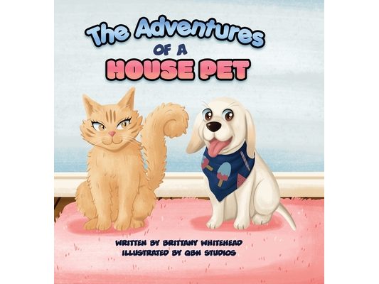The Adventures of a House Pet