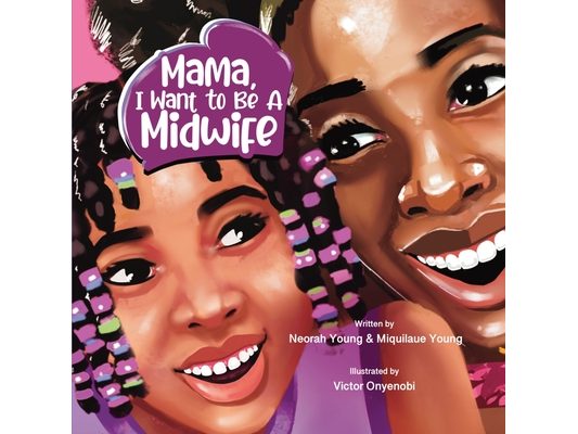 Mama, I Want To Be A Midwife