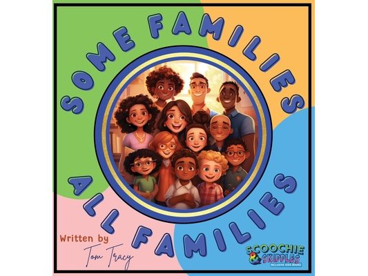 Some Families, All Families: An Inclusive & Diverse Families Children's Book