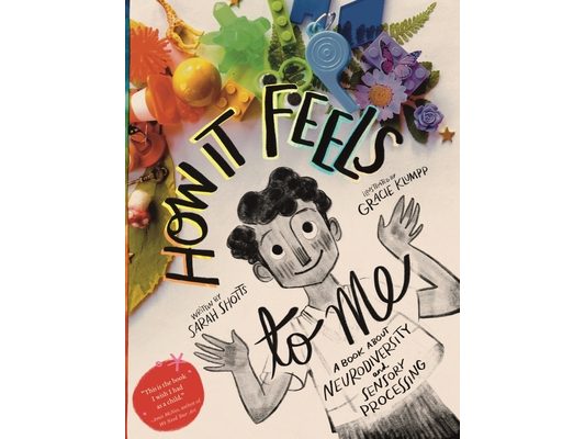 How it Feels to Me: A Book about Neurodiversity and Sensory Processing
