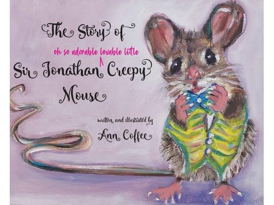 The Story of Sir Jonathan Creepy Mouse