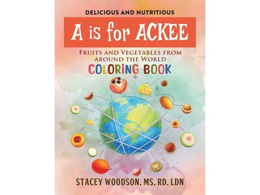 A Is for Ackee: Fruits and Vegetables From Around the World Coloring Book