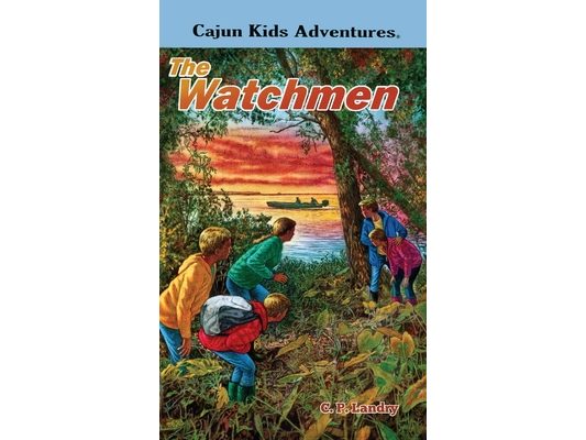 CAJUN KIDS ADVENTURES- Volume Five: The Watchmen