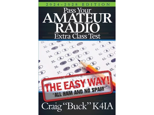 Pass Your Amateur Radio Extra Class Test: The Easy Way