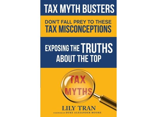 Tax Myth Busters Don't Fall Prey to These Tax Misconceptions: Exposing the Truths about the Top Tax Myths