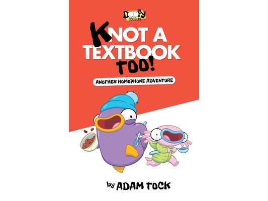 Knot a Textbook, Too!: Another Homophone Adventure