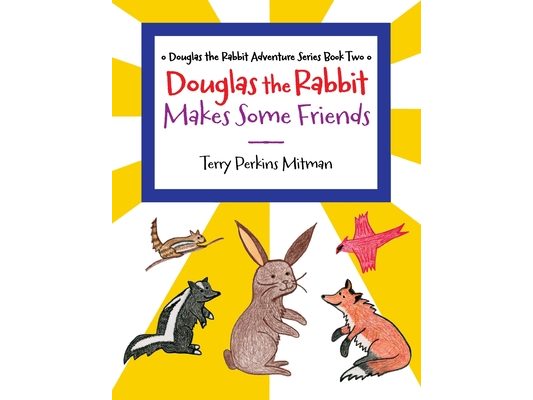 Douglas the Rabbit Makes Some Friends