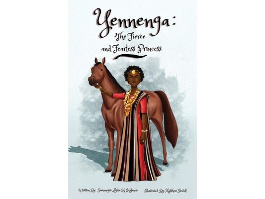 Yennenga: The Fierce and Fearless Princess