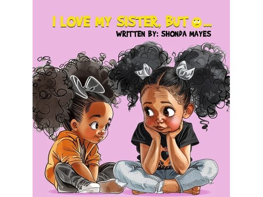 I Love My Sister, but...