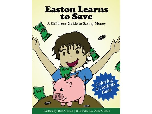 Easton Learns to Save: A Children's Guide to Saving Money: Coloring & Activity Book