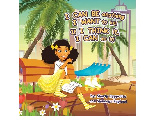 I CAN BE anything I WANT to be! If I THINK it, I CAN do it!