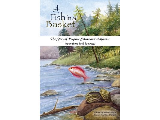 A Fish in a Basket: The Story of Prophet Musa and al-Khaḍir