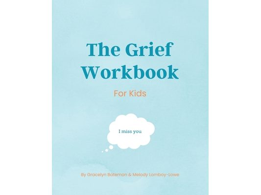 The Grief Workbook For Kids