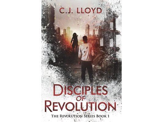 Disciples of Revolution: The Revolution Series Book 1