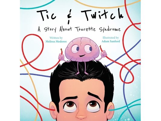 Tic & Twitch: A Story About Tourette Syndrome