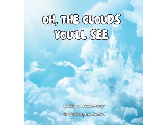 Oh, the Clouds You'll See